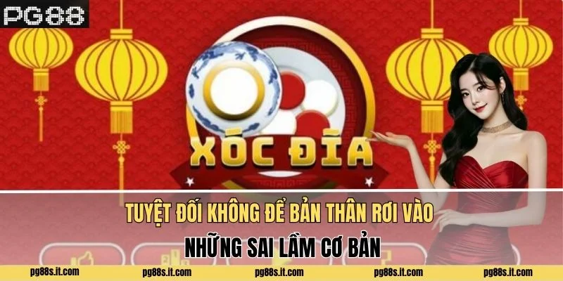 Tuyệt đối không để bản thân rơi vào những sai lầm cơ bản